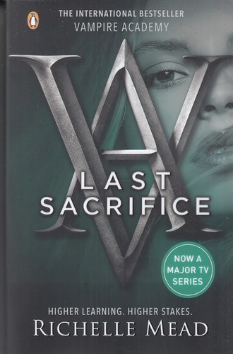 کتاب Vampire Academy 6: Last Sacrifice آکادمی خونآشام 6 آخرین قربانی نشر معیار علم کتاب Vampire Academy 6: Last Sacrifice آکادمی خونآشام 6 آخرین قربانی نشر معیار علم