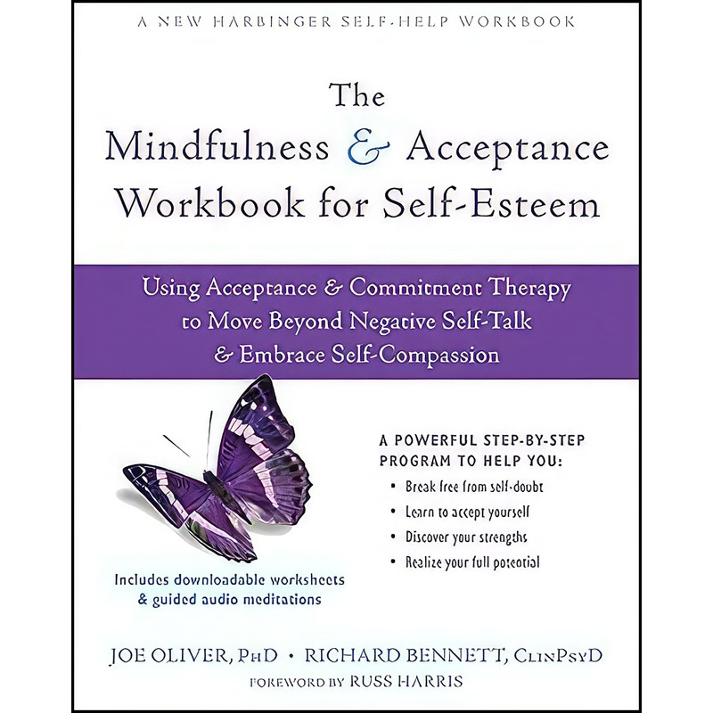 کتاب The Mindfulness and Acceptance Workbook for Self-Esteem اثر جمعي از نويسندگان انتشارات New Harbinger Publications کتاب The Mindfulness and Acceptance Workbook for Self-Esteem اثر جمعي از نويسندگان انتشارات New Harbinger Publications