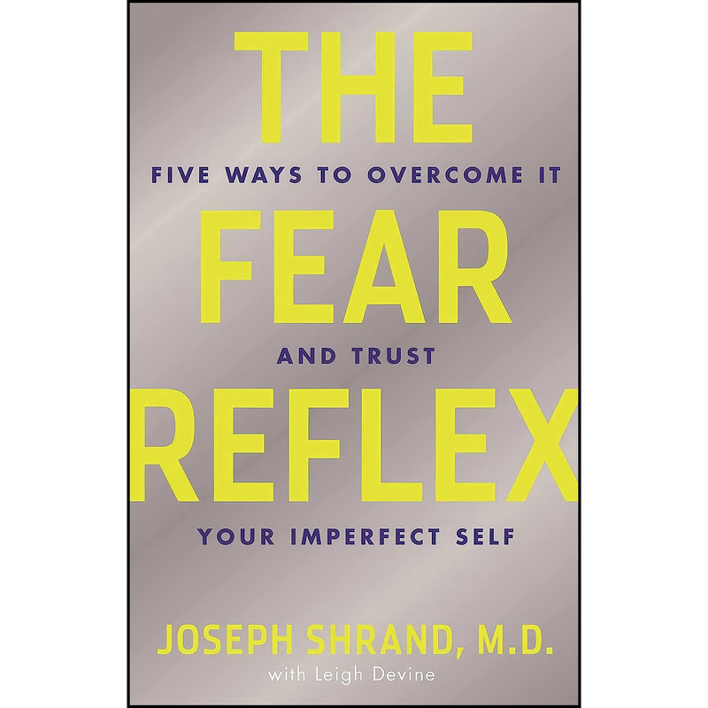 کتاب The Fear Reflex اثر Joseph Shrand and Leigh Devine انتشارات Hazelden