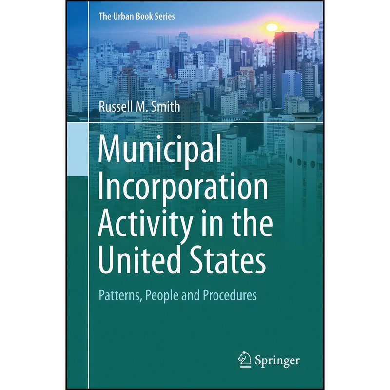 کتاب Municipal Incorporation Activity in the United States اثر Russell M. Smith انتشارات Springer