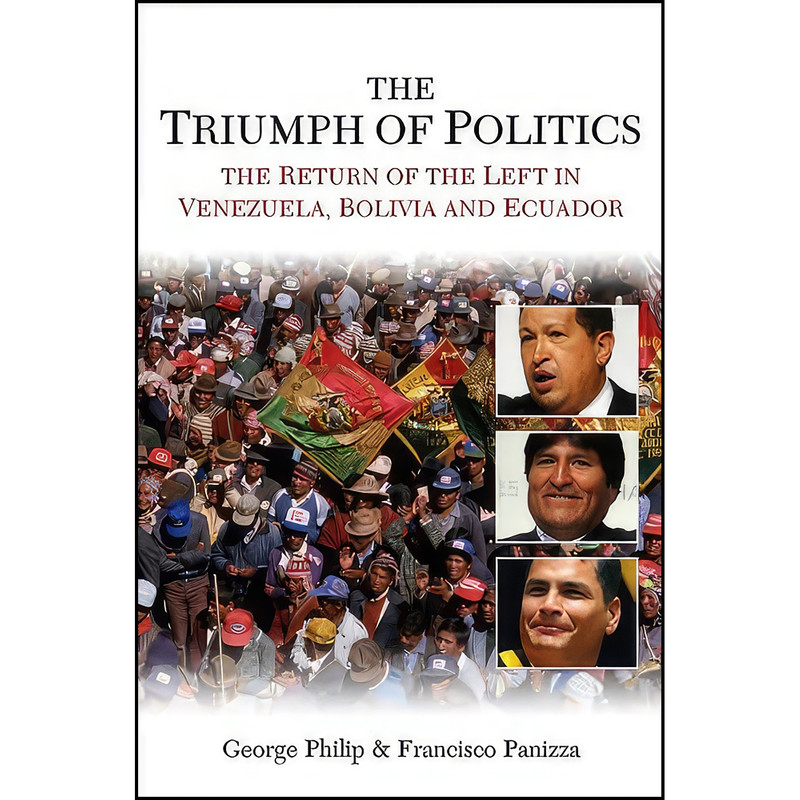 کتاب The Triumph of Politics اثر George Philip and Francisco Panizza انتشارات Polity کتاب The Triumph of Politics اثر George Philip and Francisco Panizza انتشارات Polity