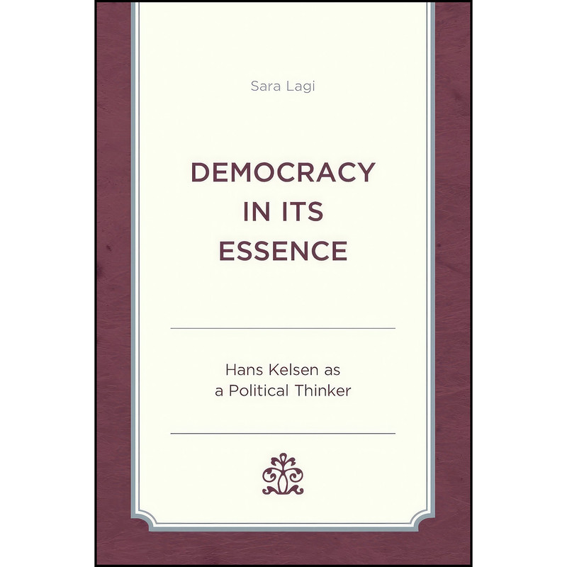 کتاب Democracy in Its Essence اثر Sara Lagi انتشارات Lexington Books کتاب Democracy in Its Essence اثر Sara Lagi انتشارات Lexington Books