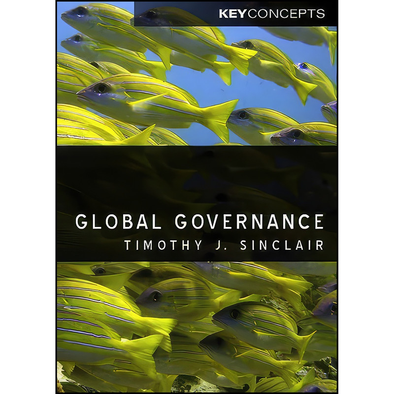 کتاب Global Governance اثر Timothy J. Sinclair انتشارات Polity کتاب Global Governance اثر Timothy J. Sinclair انتشارات Polity