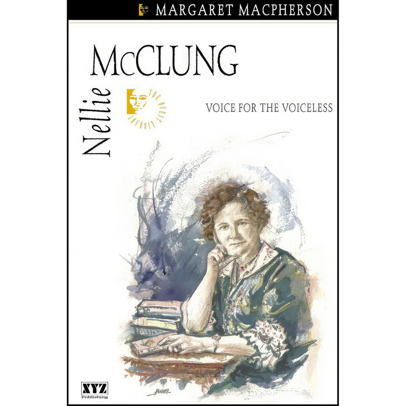 کتاب Nellie McClung اثر M. A. Macpherson انتشارات Dundurn Press کتاب Nellie McClung اثر M. A. Macpherson انتشارات Dundurn Press