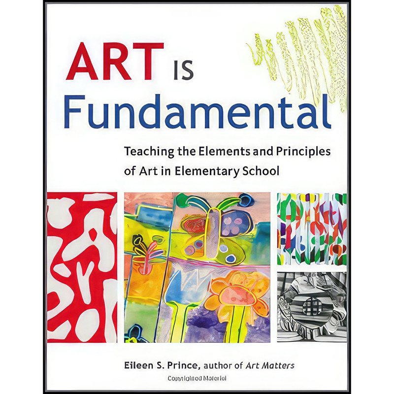 کتاب Art Is Fundamental اثر Eileen S. Prince انتشارات Zephyr Press کتاب Art Is Fundamental اثر Eileen S. Prince انتشارات Zephyr Press