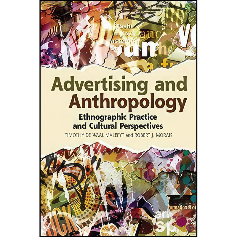 کتاب Advertising and Anthropology اثر جمعي از نويسندگان انتشارات Routledge کتاب Advertising and Anthropology اثر جمعي از نويسندگان انتشارات Routledge