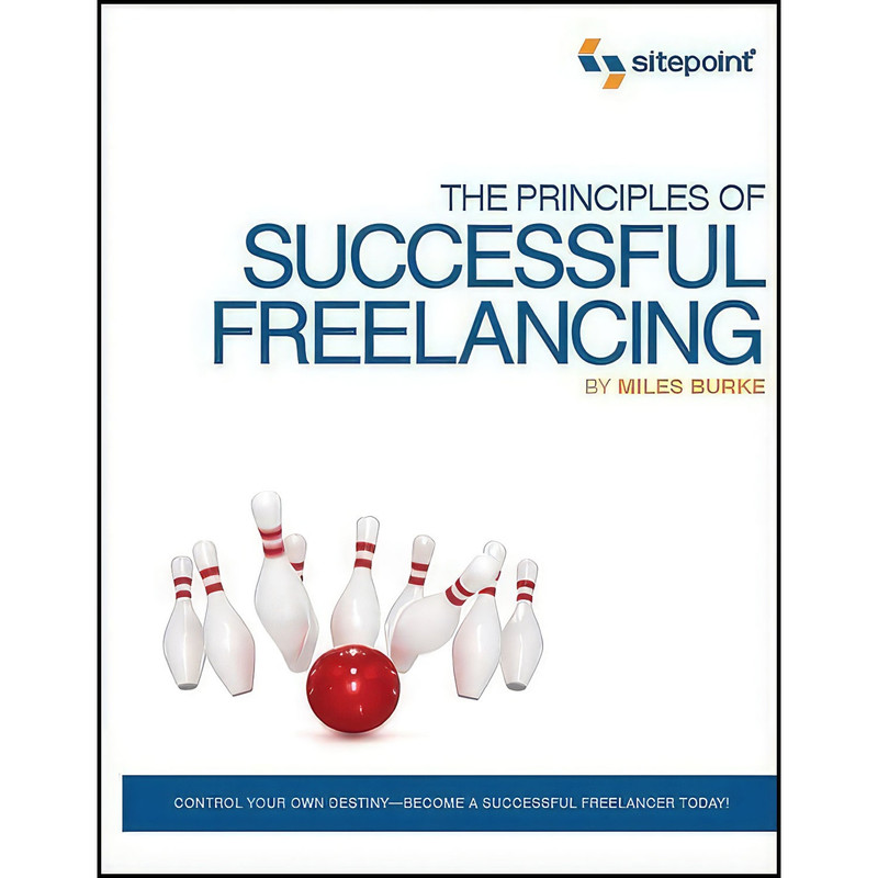 کتاب The Principles of Successful Freelancing اثر Miles Burke انتشارات SitePoint کتاب The Principles of Successful Freelancing اثر Miles Burke انتشارات SitePoint
