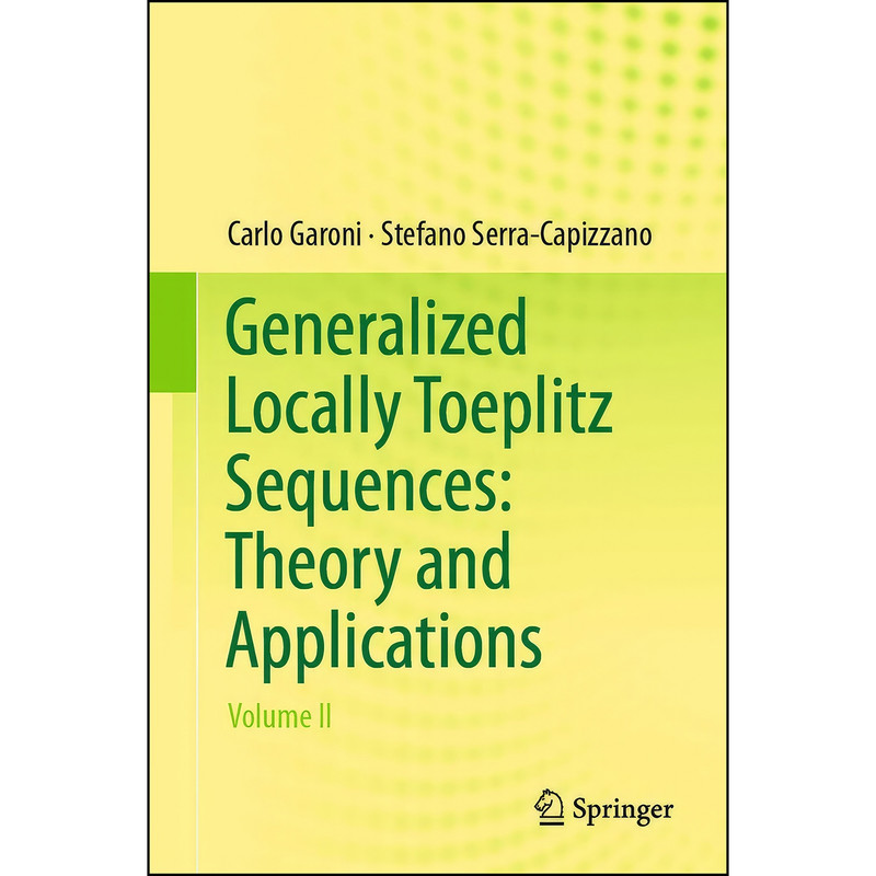 کتاب Generalized Locally Toeplitz Sequences اثر جمعي از نويسندگان انتشارات Springer کتاب Generalized Locally Toeplitz Sequences اثر جمعي از نويسندگان انتشارات Springer