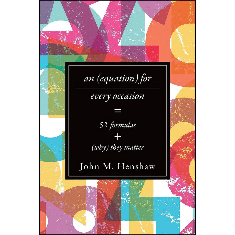 کتاب An Equation for Every Occasion اثر John M. Henshaw انتشارات Johns Hopkins University Press کتاب An Equation for Every Occasion اثر John M. Henshaw انتشارات Johns Hopkins University Press