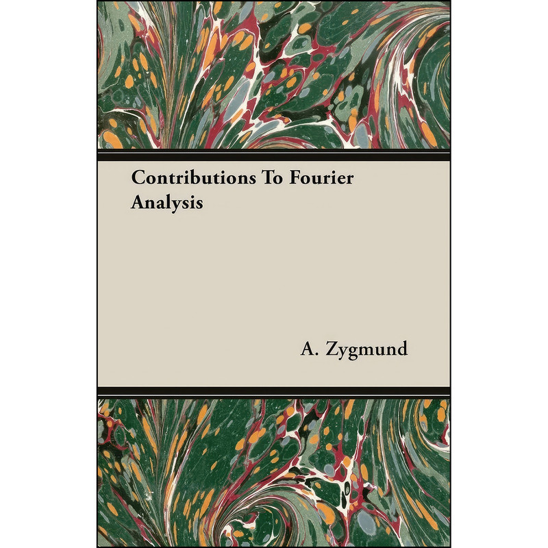 کتاب Contributions To Fourier Analysis اثر A. Zygmund انتشارات Zygmund Press کتاب Contributions To Fourier Analysis اثر A. Zygmund انتشارات Zygmund Press