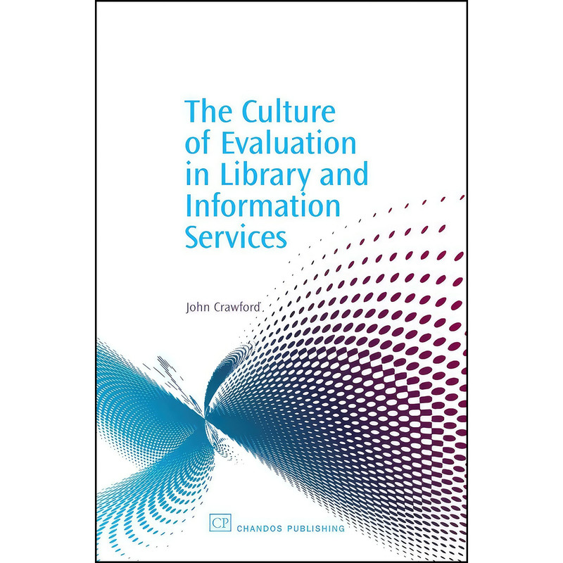 کتاب The Culture of Evaluation in Library and Information Services اثر John C. Crawford انتشارات Chandos Publishing کتاب The Culture of Evaluation in Library and Information Services اثر John C. Crawford انتشارات Chandos Publishing