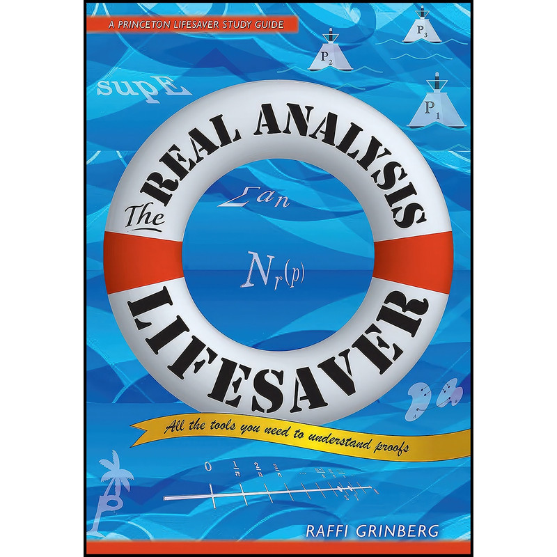 کتاب The Real Analysis Lifesaver اثر Raffi Grinberg انتشارات Princeton University Press کتاب The Real Analysis Lifesaver اثر Raffi Grinberg انتشارات Princeton University Press