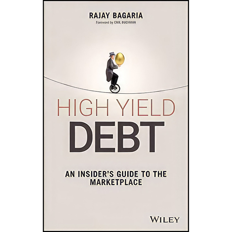 کتاب High Yield Debt اثر Rajay Bagaria and Emil Buchman انتشارات Wiley کتاب High Yield Debt اثر Rajay Bagaria and Emil Buchman انتشارات Wiley