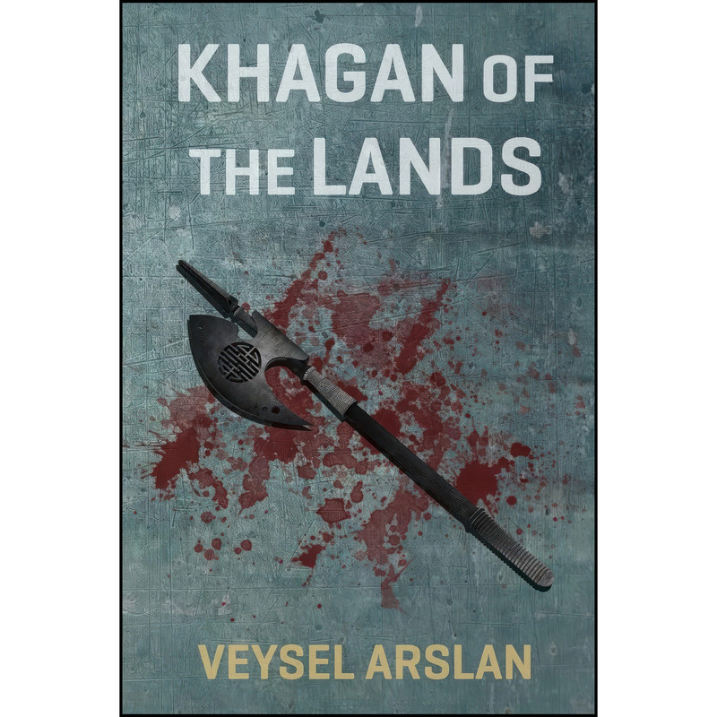 کتاب Khagan of the Lands اثر Veysel Arslan انتشارات تازه ها