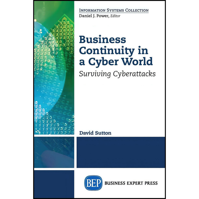 کتاب Business Continuity in a Cyber World اثر David Sutton انتشارات Business Expert Press کتاب Business Continuity in a Cyber World اثر David Sutton انتشارات Business Expert Press