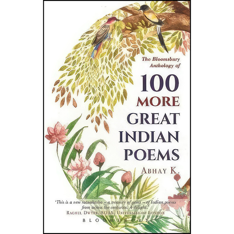 کتاب 100 More Great Indian Poems اثر Abhay K انتشارات Bloomsbury India کتاب 100 More Great Indian Poems اثر Abhay K انتشارات Bloomsbury India