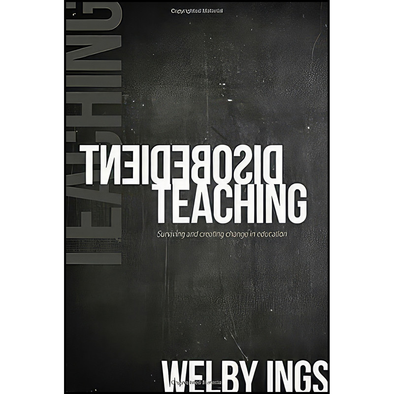 کتاب Disobedient Teaching اثر Welby Ings انتشارات Otago University Press کتاب Disobedient Teaching اثر Welby Ings انتشارات Otago University Press