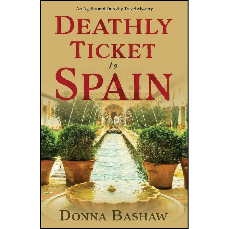 کتاب Deathly Ticket to Spain اثر Donna Bashaw انتشارات BookBaby کتاب Deathly Ticket to Spain اثر Donna Bashaw انتشارات BookBaby