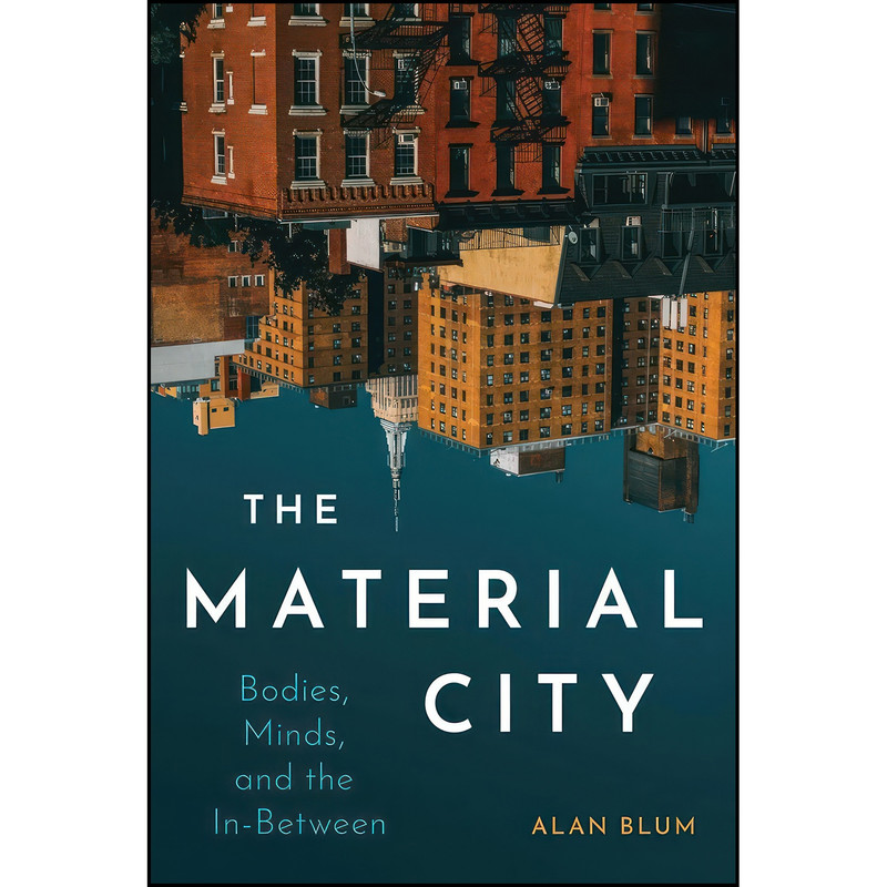 کتاب The Material City اثر Alan Blum انتشارات McGill-Queens University Press کتاب The Material City اثر Alan Blum انتشارات McGill-Queens University Press