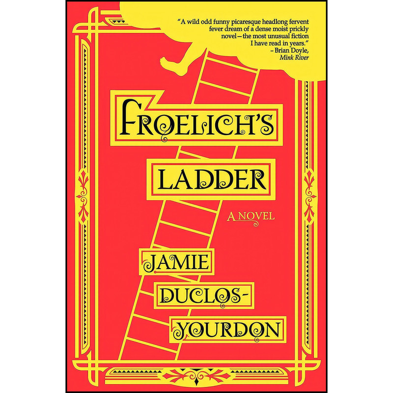 کتاب Froelichs Ladder اثر Jamie Duclos-Yourdon انتشارات Forest Avenue Press کتاب Froelichs Ladder اثر Jamie Duclos-Yourdon انتشارات Forest Avenue Press