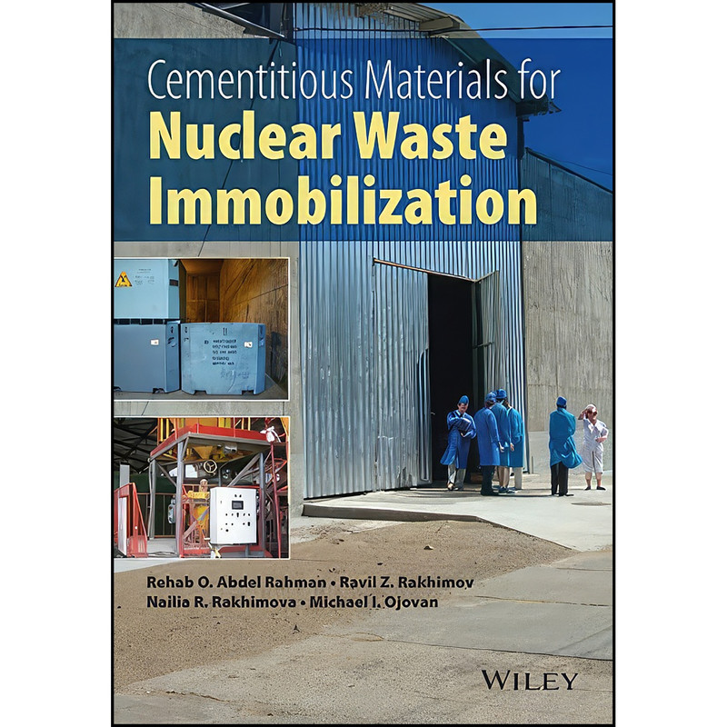 کتاب Cementitious Materials for Nuclear Waste Immobilization اثر جمعي از نويسندگان انتشارات Wiley کتاب Cementitious Materials for Nuclear Waste Immobilization اثر جمعي از نويسندگان انتشارات Wiley