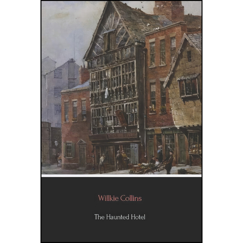 کتاب The Haunted Hotel اثر Wilkie Collins انتشارات تازه ها کتاب The Haunted Hotel اثر Wilkie Collins انتشارات تازه ها
