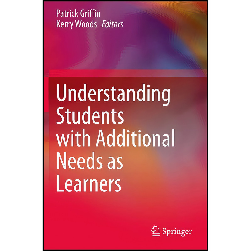 کتاب Understanding Students with Additional Needs as Learners اثر Patrick Griffin and Kerry Woods انتشارات بله