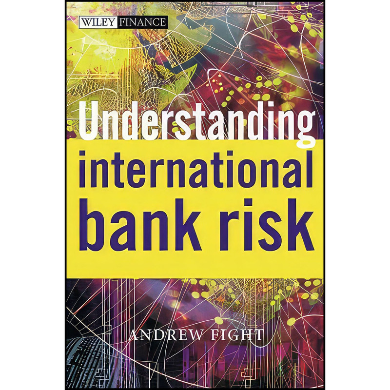 کتاب Understanding International Bank Risk اثر Andrew Fight انتشارات Wiley