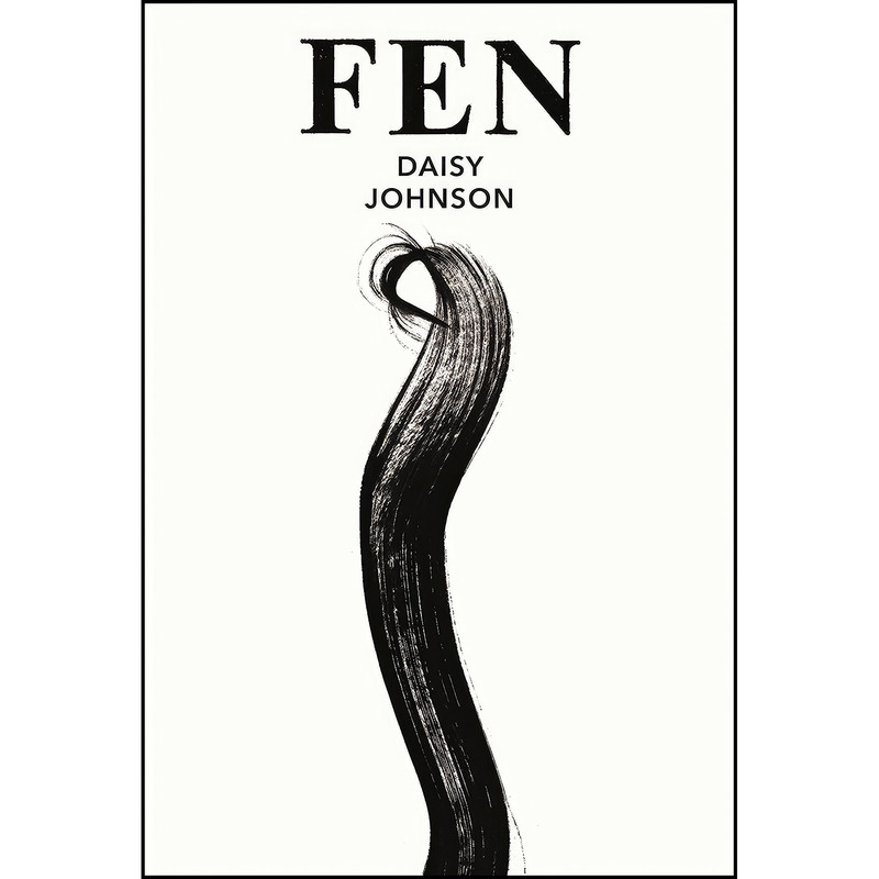 کتاب Fen اثر Daisy Johnson انتشارات Jonathan Cape کتاب Fen اثر Daisy Johnson انتشارات Jonathan Cape