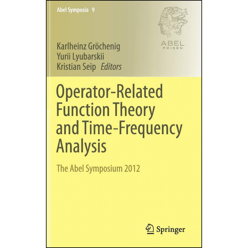 کتاب Operator-Related Function Theory and Time-Frequency Analysis اثر جمعي از نويسندگان انتشارات Springer کتاب Operator-Related Function Theory and Time-Frequency Analysis اثر جمعي از نويسندگان انتشارات Springer