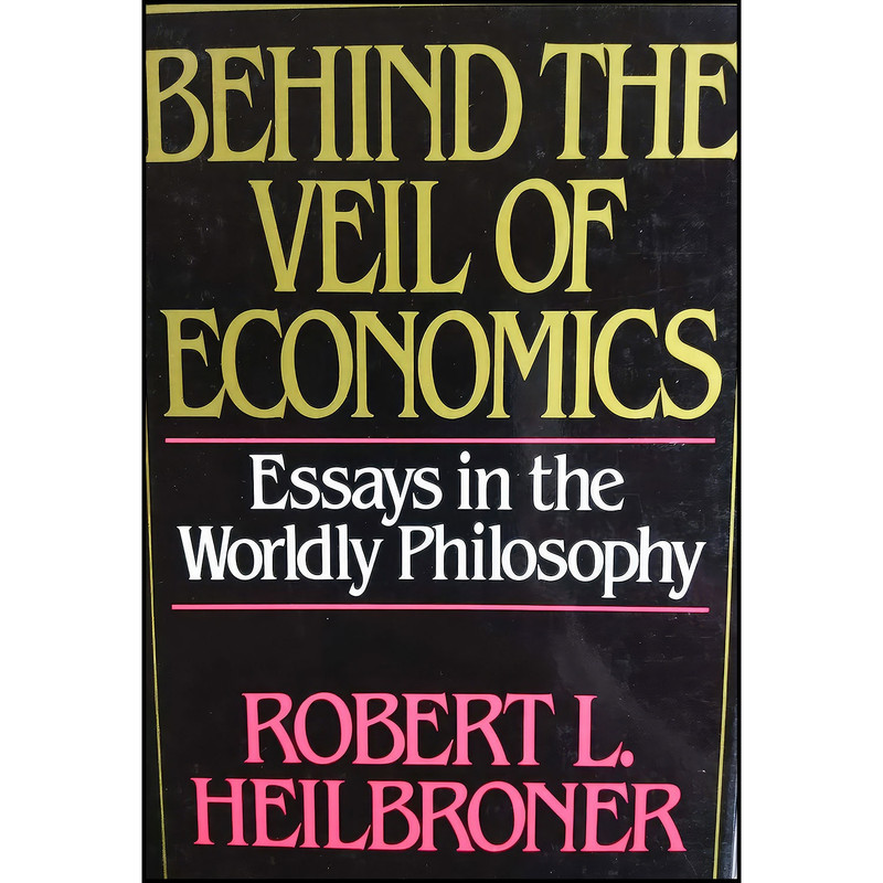 کتاب Behind the Veil of Economics اثر Robert L. Heilbroner انتشارات W. W. Norton Company