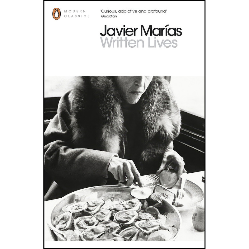 کتاب Written Lives اثر Javier Marias انتشارات Penguin Classics کتاب Written Lives اثر Javier Marias انتشارات Penguin Classics
