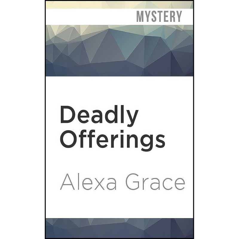 کتاب Deadly Offerings اثر Alexa Grace and Lorelei Avalon انتشارات Audible Studios on Brilliance Audio