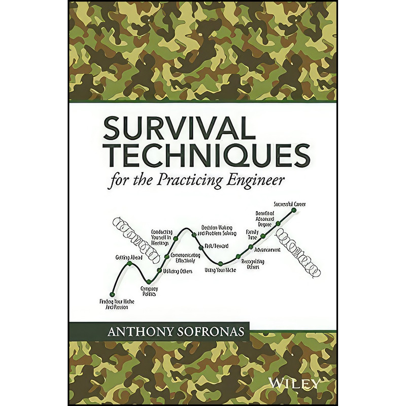 کتاب Survival Techniques for the Practicing Engineer اثر Anthony Sofronas انتشارات Wiley کتاب Survival Techniques for the Practicing Engineer اثر Anthony Sofronas انتشارات Wiley