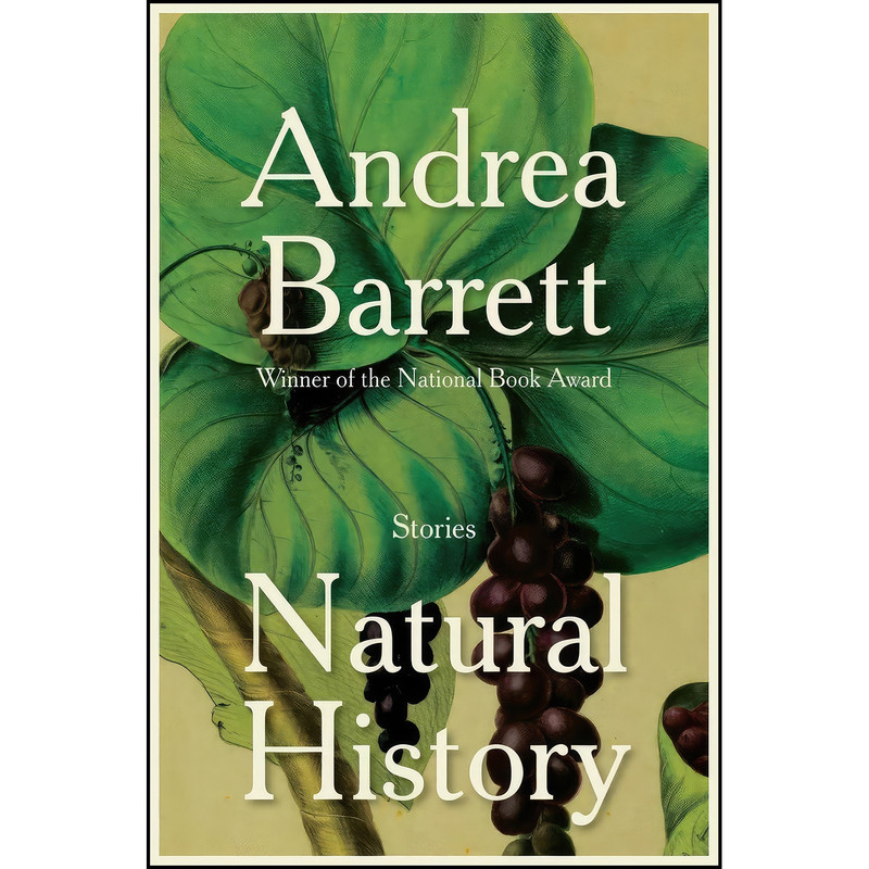کتاب Natural History اثر Andrea Barrett انتشارات W. W. Norton & Company کتاب Natural History اثر Andrea Barrett انتشارات W. W. Norton & Company