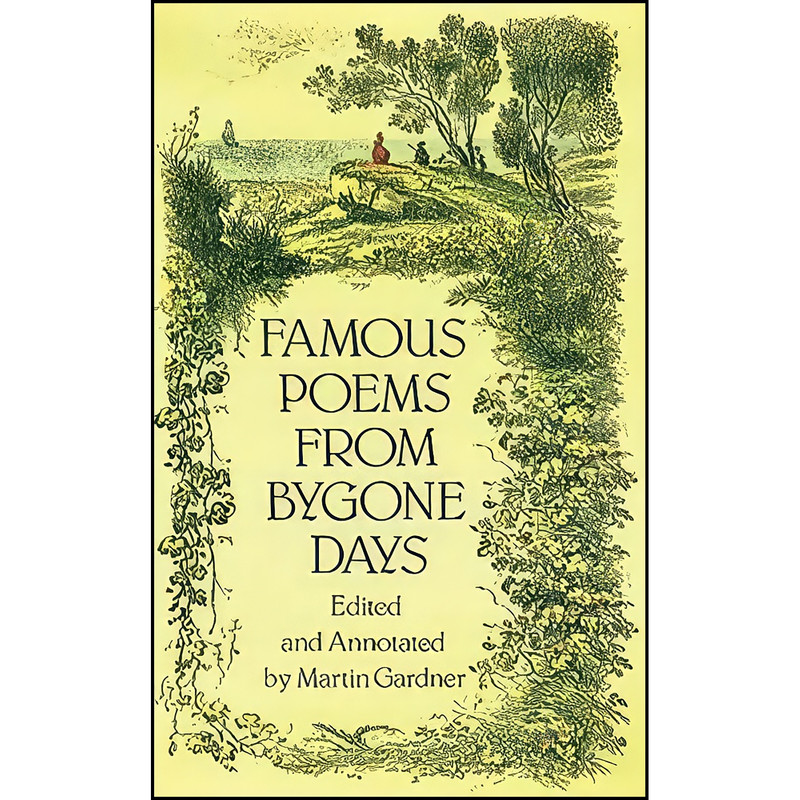 کتاب Famous Poems from Bygone Days اثر Martin Gardner انتشارات Dover Publications کتاب Famous Poems from Bygone Days اثر Martin Gardner انتشارات Dover Publications