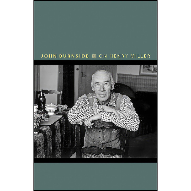 کتاب On Henry Miller اثر John Burnside انتشارات Princeton University Press کتاب On Henry Miller اثر John Burnside انتشارات Princeton University Press