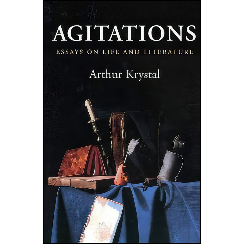 کتاب Agitations اثر Arthur Krystal انتشارات Yale University Press کتاب Agitations اثر Arthur Krystal انتشارات Yale University Press