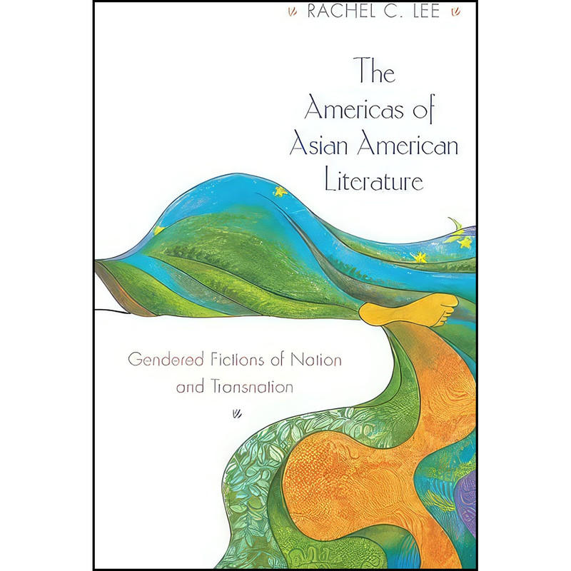 کتاب The Americas of Asian American Literature اثر Rachel C. Lee انتشارات Princeton University Press کتاب The Americas of Asian American Literature اثر Rachel C. Lee انتشارات Princeton University Press