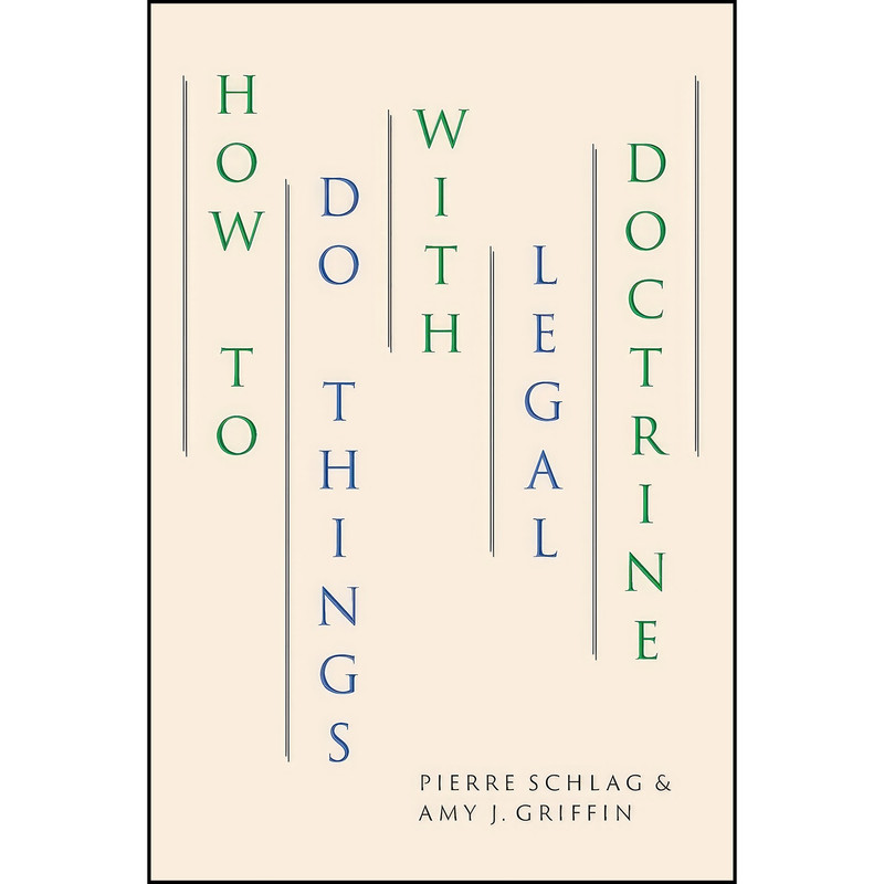 کتاب How to Do Things with Legal Doctrine اثر Pierre Schlag and Amy J. Griffin انتشارات University of Chicago Press کتاب How to Do Things with Legal Doctrine اثر Pierre Schlag and Amy J. Griffin انتشارات University of Chicago Press