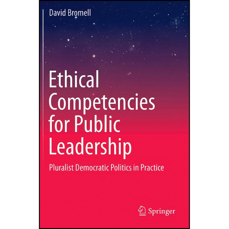 کتاب Ethical Competencies for Public Leadership اثر David Bromell انتشارات تازه ها کتاب Ethical Competencies for Public Leadership اثر David Bromell انتشارات تازه ها