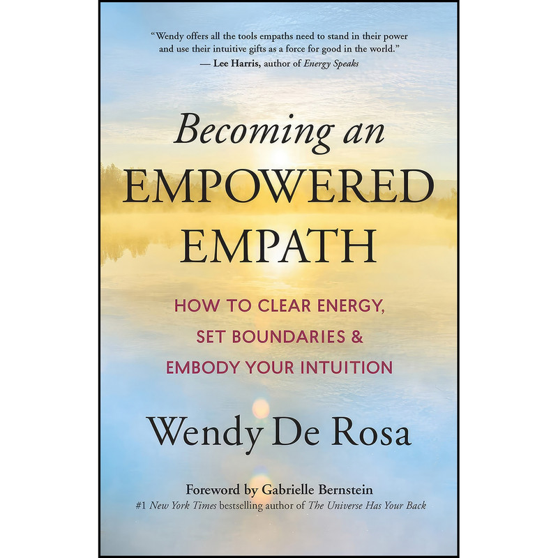 کتاب Becoming an Empowered Empath اثر جمعي از نويسندگان انتشارات New World Library کتاب Becoming an Empowered Empath اثر جمعي از نويسندگان انتشارات New World Library