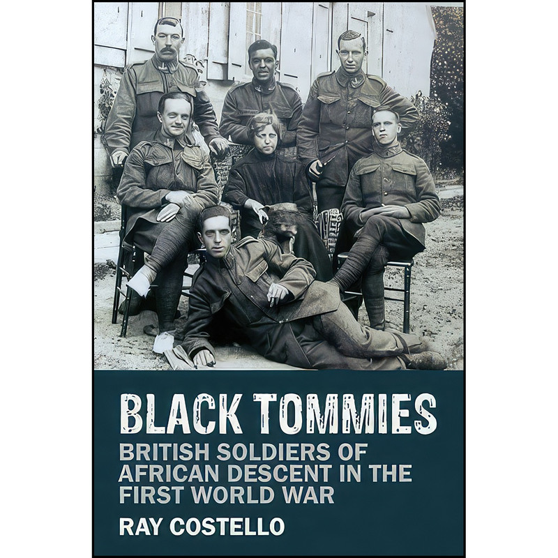 کتاب Black Tommies اثر Ray Costello انتشارات Liverpool University Press کتاب Black Tommies اثر Ray Costello انتشارات Liverpool University Press