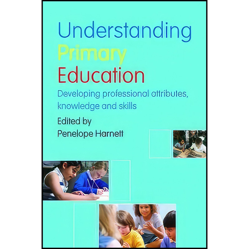 کتاب Understanding Primary Education اثر Penelope Harnett انتشارات Routledge کتاب Understanding Primary Education اثر Penelope Harnett انتشارات Routledge