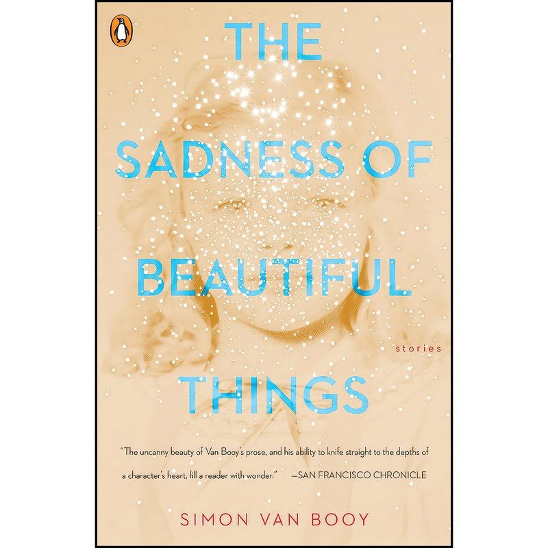 کتاب The Sadness of Beautiful Things اثر Simon Van Booy انتشارات Penguin Books کتاب The Sadness of Beautiful Things اثر Simon Van Booy انتشارات Penguin Books
