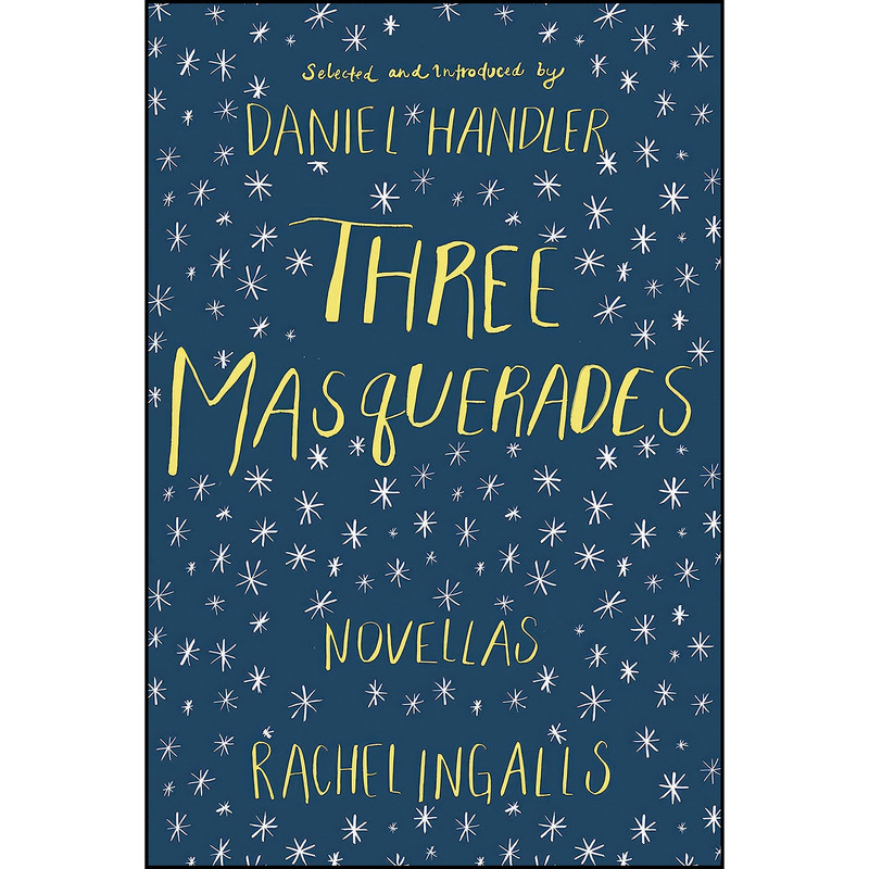 کتاب Three Masquerades اثر Rachel Ingalls and Daniel Handler انتشارات Counterpoint کتاب Three Masquerades اثر Rachel Ingalls and Daniel Handler انتشارات Counterpoint