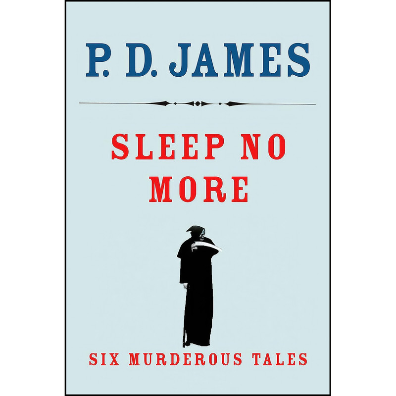 کتاب Sleep No More اثر P. D. James and Peter Kemp انتشارات Knopf کتاب Sleep No More اثر P. D. James and Peter Kemp انتشارات Knopf