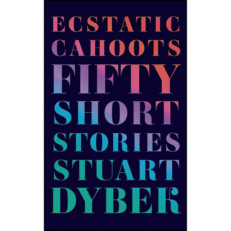 کتاب Ecstatic Cahoots اثر Stuart Dybek انتشارات تازه ها کتاب Ecstatic Cahoots اثر Stuart Dybek انتشارات تازه ها