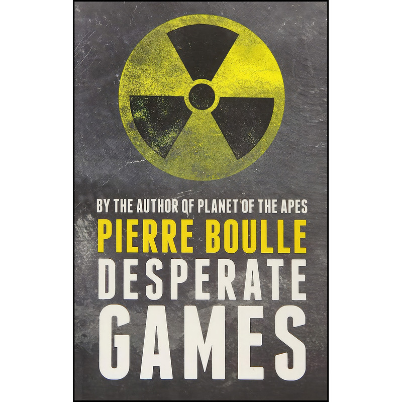 کتاب Desperate Games اثر Pierre Boulle and David Carter انتشارات Hesperus Press کتاب Desperate Games اثر Pierre Boulle and David Carter انتشارات Hesperus Press