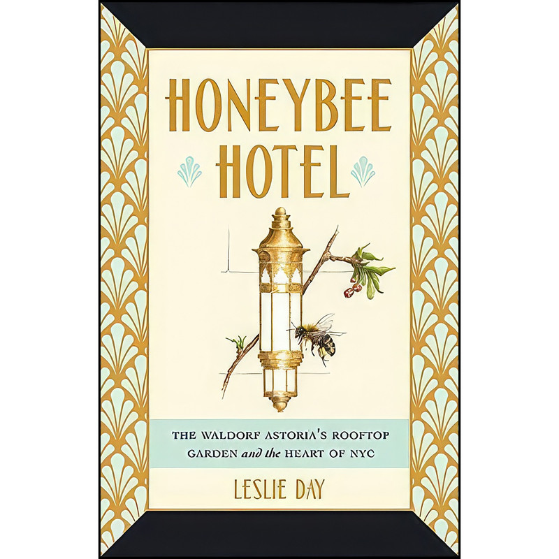 کتاب Honeybee Hotel اثر Leslie Day انتشارات Johns Hopkins University Press کتاب Honeybee Hotel اثر Leslie Day انتشارات Johns Hopkins University Press